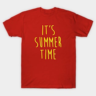 It's summer time! T-Shirt